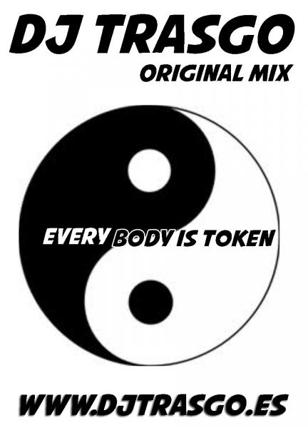 Everybody is token, DJ TrAsGo Original Mix